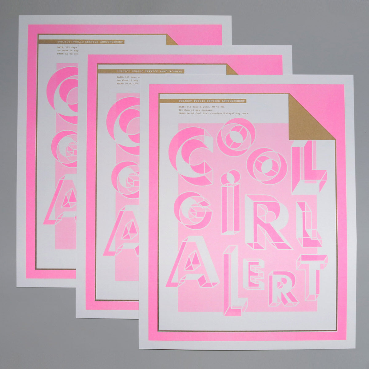 Cool Girl Alert is a pop art print that is comprised of fluorescent pink, white and metallic gold. In the corner it says Subject: Public Service Announcement; Date: 365 days a year AM to PM; To: Whom it may concern; From: Le OG Cool Girl cool girl@slayallday.com. It's 11 by 14 inches.